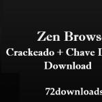 Zen Browser 2025 Crackeado + Chave De Licença Download 2025